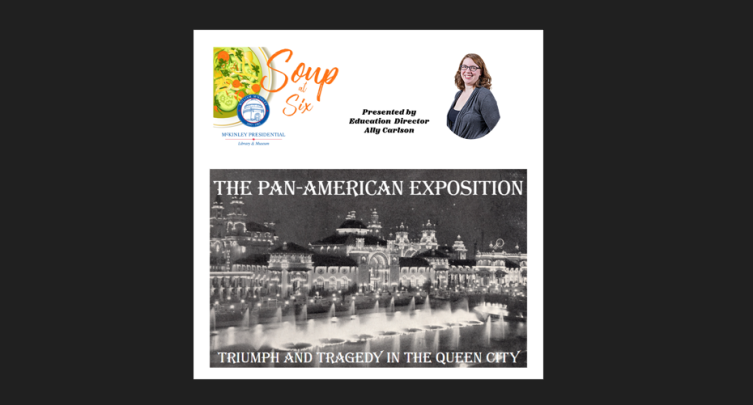 Soup at Six: The Pan-American Exposition