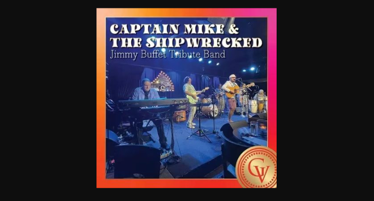 Captain Mike & The Shipwrecked - Jimmy Buffett Tribute Concert
